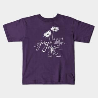 The Joy of the Lord is my Strength White Daisies Kids T-Shirt